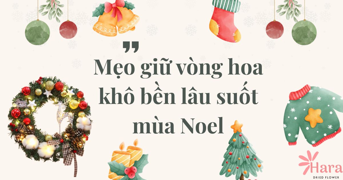 Mẹo giữ vòng hoa khô bền lâu suốt mùa lễ giáng sinh
